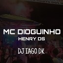 MC Dioguinho MC HENRY DS DJ IAGO DK - O Baile Ja Ta Pegando Fogo