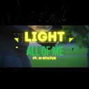 Light feat M Status - All of Me