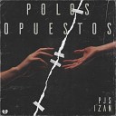 PJS feat iZan - Polos Opuestos