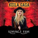 Keila Gaga - Romance Ruim