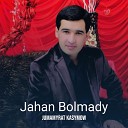 Jumamyrat Kasymow - Jahan Bolmady