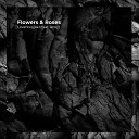 Lovahboyjoel feat Aney feat Aney Kingdave - Flowers Roses