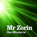 MR ZORIN - One Minute in