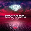TV ROCK Hook N Sling feat Rudy - Diamonds In The Sky Original Mix