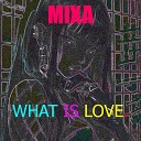 MIXA - For What