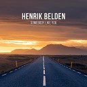 Henrik Belden - Somebody Like You