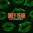 GIVENBYSKY - Okey Yeah