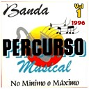 Banda Percurso Musical - Sem Voc