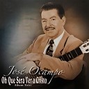 Jose Ocampo - Oh Que Sera Ver a Cristo
