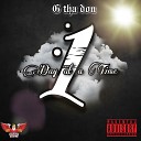 G Tha Don - One Day at a Time