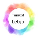 Tunaxd - Letgo