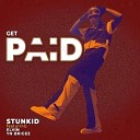 Stunkid feat Elvin YN Brigee - Get Paid