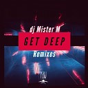 DJ Mister M - Get Deep Remixes Jon Mavek Remix