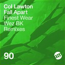 Col Lawton - Fall Apart Finest Wear Remix