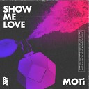 MOTi - Show Me Love Extended Mix