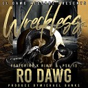Ro Dawg feat K Rino Psk 13 - Wreckless