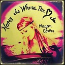 Megan Combs - Home Is Where the Heart Is
