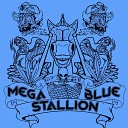 Mega Blue Stallion - Call for Help