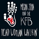 Megan Jean and the KFB - Dead Woman Walkin