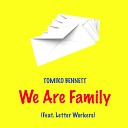 Tomiko Bennett feat Letter Workers - We Are Family
