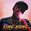 Nathanpjames X A V P feat U A Music - King Kong