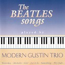 Modern Gustin Trio - Can t Buy My Love Instrumental
