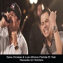 Sane Ornelas feat Luis Alfonso Partida El… - Necesita Un Hombre