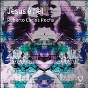 Roberto Carlos Rocha - Jesus fiel