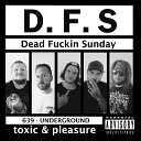Dead Fuckin Sunday D F S - Tomorrow Could Be the Day