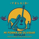 Yelsid - Mi Forma de Olvidar Versi n Popular