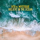 KTB feat Mystique - Believe in the Ocean