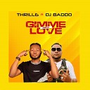 THRILL6 feat DJ BADDO - Gimme Love Refix