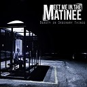 Meet Me in the Matinee - Man E