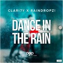 CLARI7Y RainDropz - Dance in the Rain Extended Mix