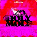 Vediito - Holy Moly