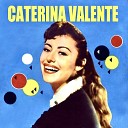 Caterina Valente - In The Still Of The Night Remastered