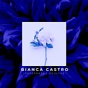 Bianca Castro - Hasta Luego