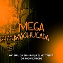 Dj Jhow Explode Iraqui Zl MC Yanca feat MC Buiu da… - Mega Machucada