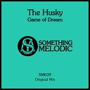 The Husky - Game of Dream Original Mix