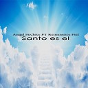 Angel Suchite feat Remanente Fiel - Santo es el En Vivo