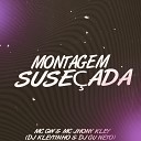 Mc Gw MC Jhony Kley DJ Kleytinho feat DJ Gu… - Montagem Suse ada