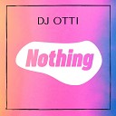 DJ Otti - Nothing Radio Edit