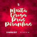 DJ NARNIA BEAT feat MC CAIO DA VM - Muita Droga Pras Piranhas