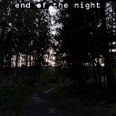 escrxlly - end of the night remastered