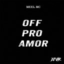 Meel Mc feat DJ VTK - Off pro Amor