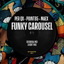 Per QX Point85 Maex - Funky Carousel
