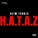 Slim Teagle - H A T A Z