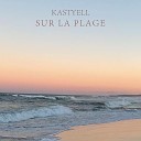 Kastyell - Sur La Plage