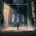 22 Void Beats Kazu CHATOOR - Chapel CHATOOR Remix