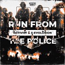 Activist X EVOLUCION - Run From The Police